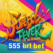 555 brl bet